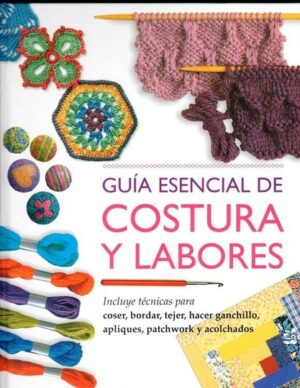 GUÍA ESENCIAL DE COSTURA Y LABORES