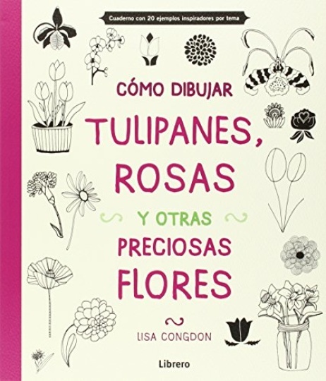 CÓMO DIBUJAR, TULIPANES, ROSAS Y OTRAS FLORES