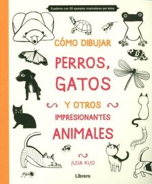 CÓMO DIBUJAR, PERROS, GATOS Y OTROS ANIMALES