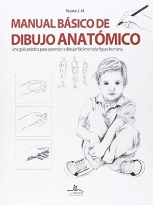 MANUAL BÁSICO DE DIBUJO ANATÓMICO