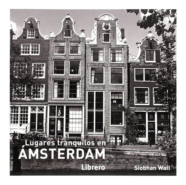 AMSTERDAM, LUGARES TRANQUILOS