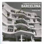 BARCELONA, LUGARES TRANQUILOS