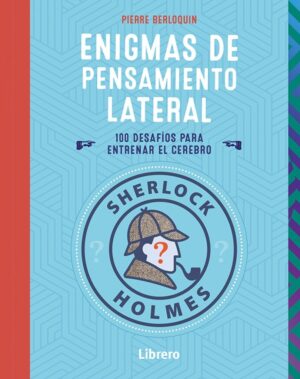 SHERLOCK HOLMES ENIGMAS DE PENSAMIENTO LATERAL
