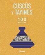 100 RECETAS CUSCUS Y TAYINES