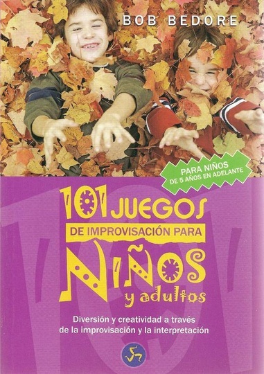 101 JUEGOS DE IMPROVISACIÓN PARA NIÑOS Y ADULTOS