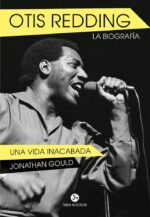 OTIS REDDING. LA BIOGRAFÍA