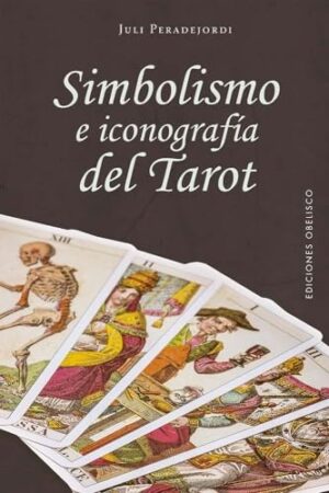 SIMBOLISMO E ICONOGRAFÍA DEL TAROT