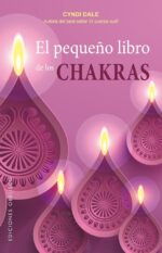 EL PEQUEÑO LIBRO DE LOS CHAKRAS