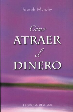 CÓMO ATRAER EL DINERO