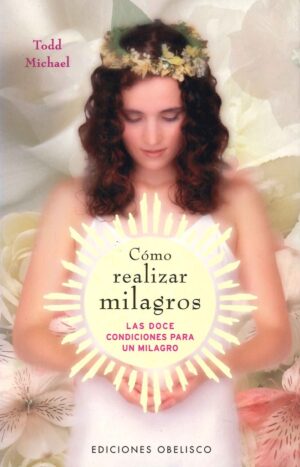 CÓMO REALIZAR MILAGROS
