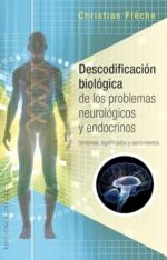 DESCODIFICACIÓN BIOLÓGICA DE LOS PROBLEMAS NEUROLÓGICOS Y ENDOCRINOS