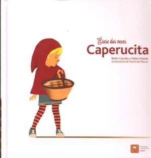 ÉRASE DOS VECES CAPERUCITA