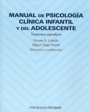 MANUAL DE PSICOLOGÍA CLÍNICA INFANTIL Y DEL ADOLESCENTE