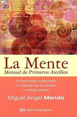 LA MENTE. MANUAL DE PRIMEROS AUXILIOS