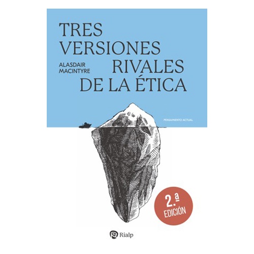 TRES VERSIONES RIVALES DE LA ÉTICA