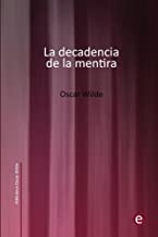 LA DECADENCIA DE LA MENTIRA