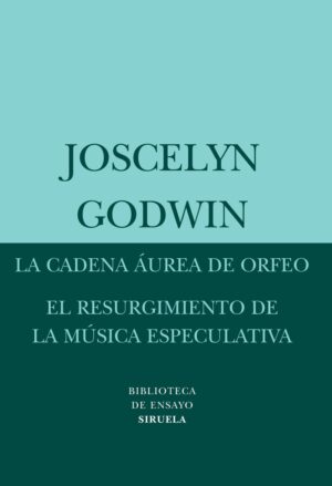 LA CADENA ÁUREA DE ORFEO / EL RESURGIMIENTO DE LA MÚSICA ESPECULATIVA