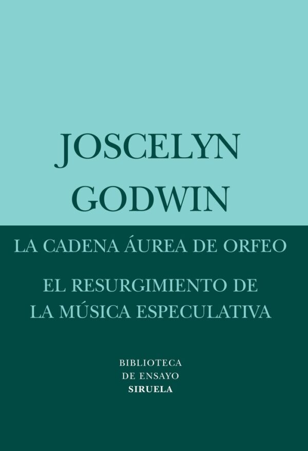 LA CADENA ÁUREA DE ORFEO / EL RESURGIMIENTO DE LA MÚSICA ESPECULATIVA