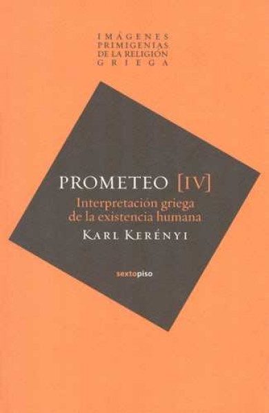 INTERPRETACIÓN GRIEGA DE LA EXISTENCIA HUMANA. PROMETEO