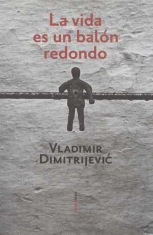 LA VIDA ES UN BALÓN REDONDO
