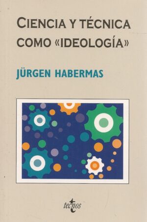 CIENCIA Y TÉCNICA COMO «IDEOLOGÍA»