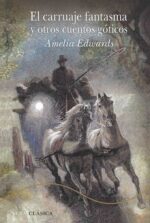EL CARRUAJE FANTASMA Y OTROS CUENTOS GÓTICOS
