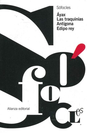 ÁYAX. LAS TRAQUINIAS. ANTÍGONA. EDIPO REY