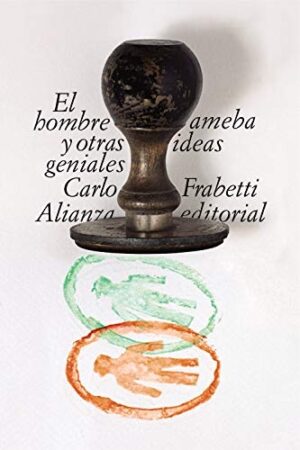 HOMBRE AMEBA EL Y OTRAS IDEAS GENIALES