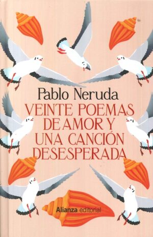 VEINTE POEMAS DE AMOR Y UNA CANCIÓN DESESPERADA