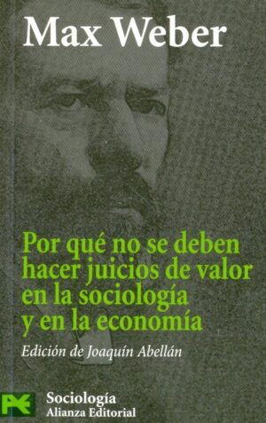 POR QUÉ NO SE DEBEN HACER JUICIOS DE VALOR EN LA SOCIOLOGÍA Y EN LA ECONOMÍA
