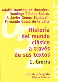 HISTORIA DEL MUNDO CLASICO A TRAVES DE SUS TEXTOS. 1. GRECIA