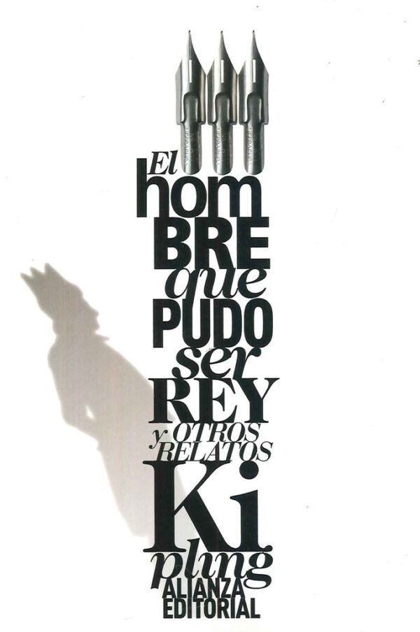 EL HOMBRE QUE PUDO SER REY Y OTROS RELATOS