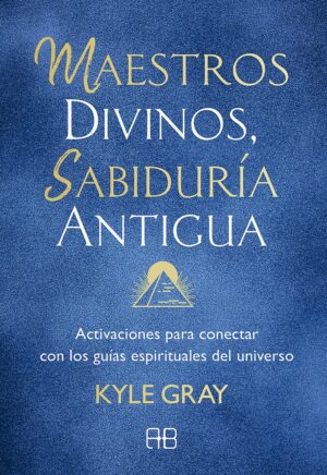 MAESTROS DIVINOS, SABIDURÍA ANTIGUA