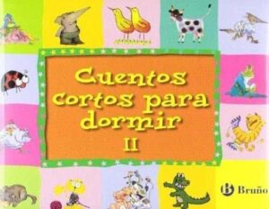 CUENTOS CORTOS PARA DORMIR VOLUMEN II