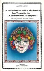 LOS ACARNIENSES; LOS CABALLEROS; LAS TESMOFORIAS; LA ASAMBLEA DE MUJERES
