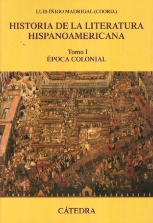 HISTORIA DE LA LITERATURA HISPANOAMERICANA, I