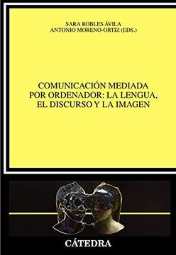 COMUNICACION MEDIADA POR ORDENADOR: LA LENGUA EL DISCURSO Y LA IMAGEN