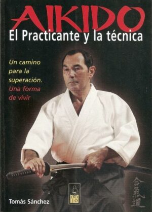 AIKIDO. EL PRACTICANTE Y LA TÉCNICA