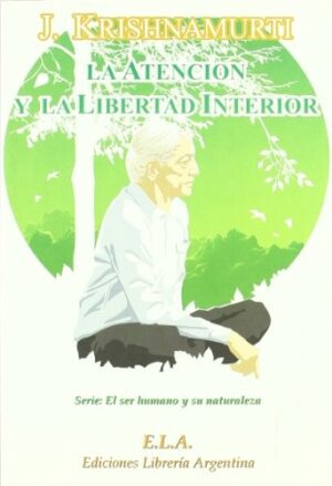 ATENCION Y LA LIBERTAD INTERIOR LA