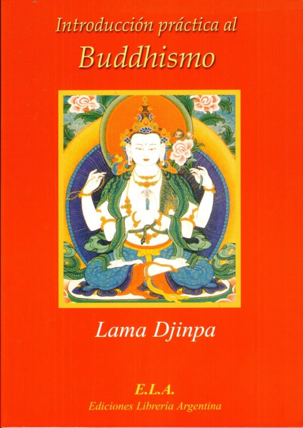 INTRODUCCION PRACTICA AL BUDDHISMO