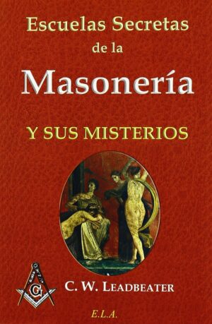 ESCUELAS SECRETAS DE LA MASONERIA Y SUS MISTERIOS