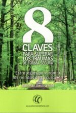 8 CLAVES PARA SUPERAR LOS TRAUMAS DE FORMA SEGURA