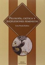 FILOSOFÍA, CRÍTICA Y (RE)FLEXIONES FEMINISTAS