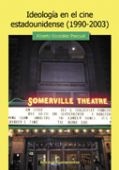 IDEOLOGÍA EN EL CINE ESTADOUNIDENSE (1990-2003)