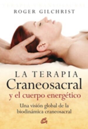 LA TERAPIA CRANEOSACRAL Y EL CUERPO ENERGÉTICO
