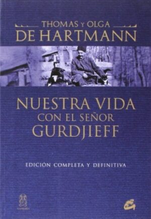 NUESTRA VIDA CON EL SEÑOR GURDJIEFF