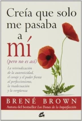 CREÍA QUE SOLO ME PASABA A MÍ (PERO NO ES ASÍ)