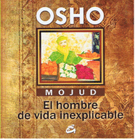MOJUD, EL HOMBRE DE VIDA INEXPLICABLE