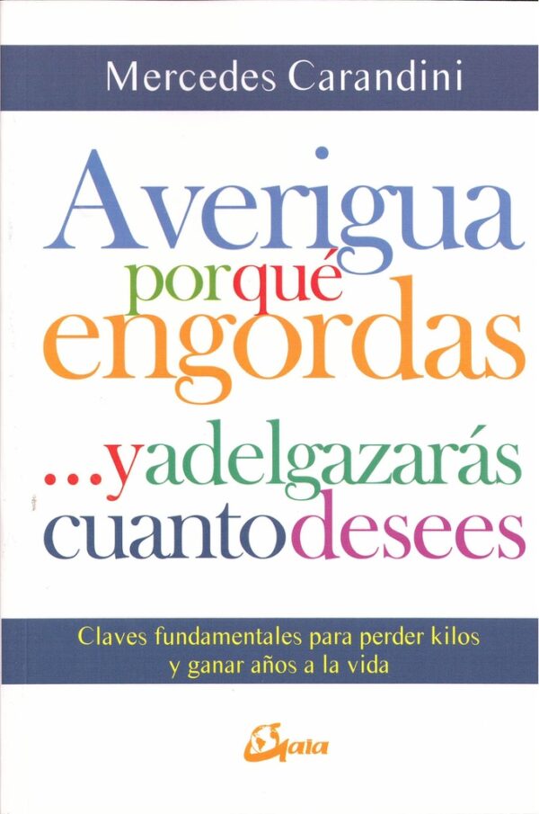 AVERIGUA POR QUÉ ENGORDAS ...Y ADELGAZARÁS CUANTO DESEES