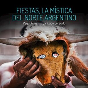 FIESTAS LA MISTICA DEL NORTE ARGENTINO (ED. BILINGUE)